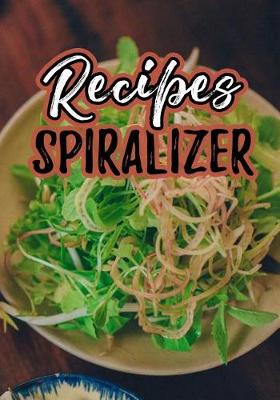 Book cover for Recipes Spiralizer