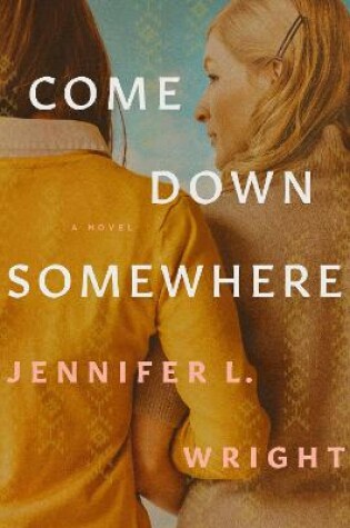 Cover of Come Down Somewhere