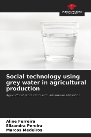 Cover of Social technology using grey water in agricultural production