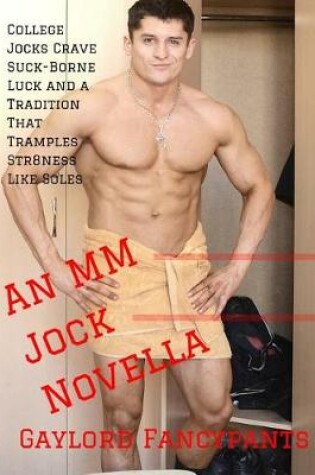 Cover of College Jocks Crave Suck-Borne Luck and a Tradition That Tramples Str8ness Like Soles