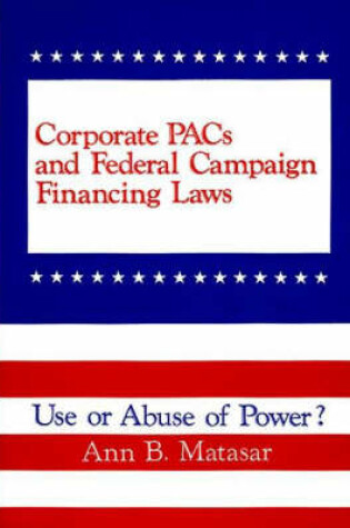 Cover of Corporate PACs and Federal Campaign Financing Laws