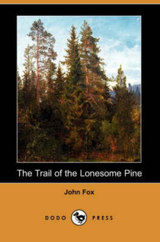 Cover of The Trail of the Lonesome Pine (Dodo Press)