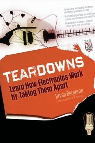 Cover of Teardowns: Learn How Electronics Work by Taking Them Apart