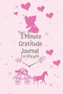 Book cover for The 3 Minute Gratitude Journal for little Girls