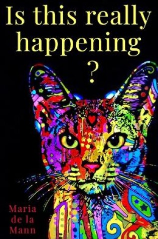 Cover of Is this really happening?