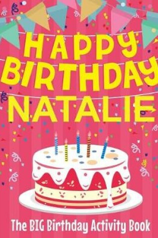 Cover of Happy Birthday Natalie - The Big Birthday Activity Book