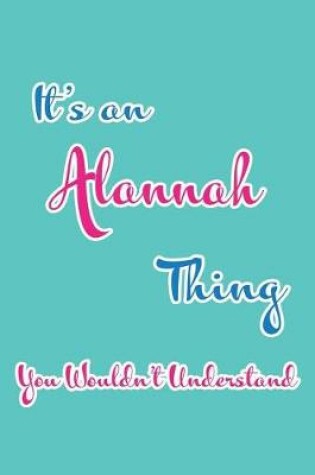 Cover of It's an Alannah Thing You Wouldn't Understand