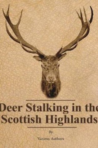 Cover of Deer Stalking in the Scottish Highlands