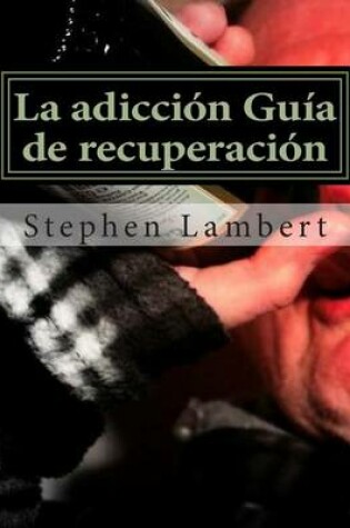 Cover of La adiccion Guia de recuperacion