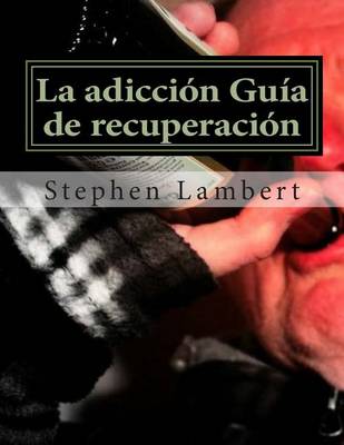 Book cover for La adiccion Guia de recuperacion