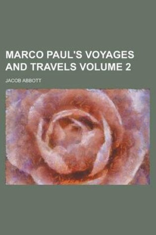 Cover of Marco Paul's Voyages and Travels Volume 2