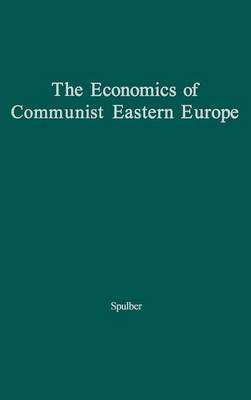 Book cover for The Economics of Communist Eastern Europe.