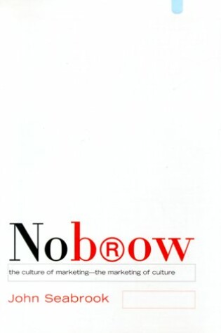 Cover of Nobrow: Culture of Marketing, the Marketing of Culture