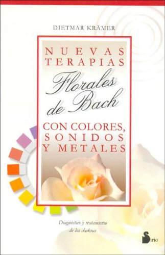 Book cover for Nuevas Terapias Florales de Bach Con Colores, Sonidos y Metales