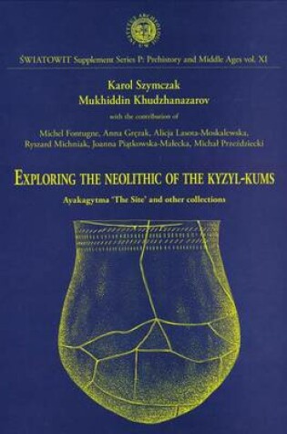 Cover of Exploring the Neolithic of the Kyzyl-Kums