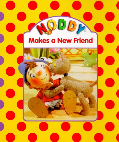 Cover of Noddy Makes a New Friend