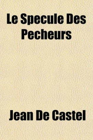 Cover of Le Specule Des Pecheurs