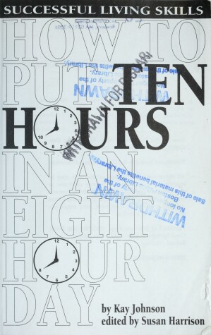 Book cover for How to Put Ten Hours in an Eight Hour Day