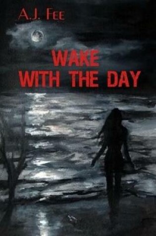 Cover of Wake with the Day