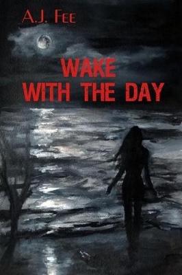 Cover of Wake with the Day