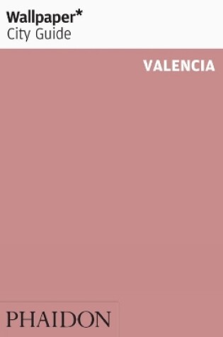 Cover of Wallpaper* City Guide Valencia