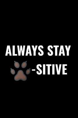 Book cover for Always Stay Paw-Sitive!