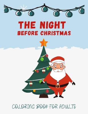 Book cover for The Night Before Christmas Coloring Book For Adults