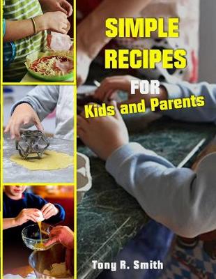 Book cover for Simple Recipes for Kids and Parents