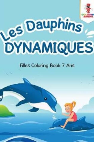 Cover of Les Dauphins Dynamiques