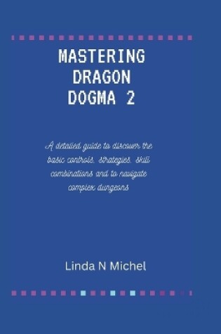 Cover of Mastering Dragon Dogma 2