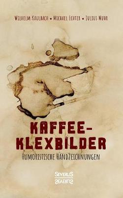 Book cover for Kaffee- Klexbilder - Humoristische Handzeichnungen