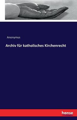 Book cover for Archiv fur katholisches Kirchenrecht