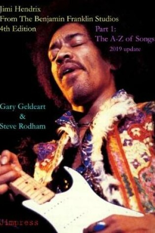 Cover of Jimi Hendrix: From The Benjamin Franklin Studios 2019 Update: Part 1: The A-Z of Songs