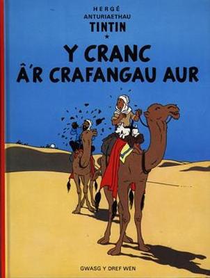 Book cover for Cyfres Anturiaethau Tintin: Cranc a'r Crafangau Aur, Y