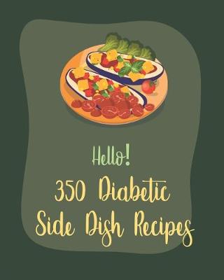 Book cover for Hello! 350 Diabetic Side Dish Recipes