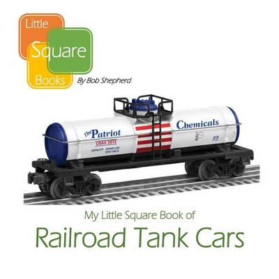 Book cover for My Little Square Book of Railroad Tank Cars