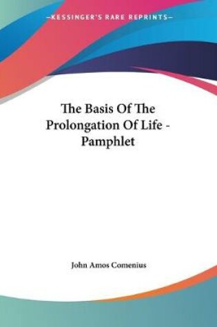 Cover of The Basis Of The Prolongation Of Life - Pamphlet