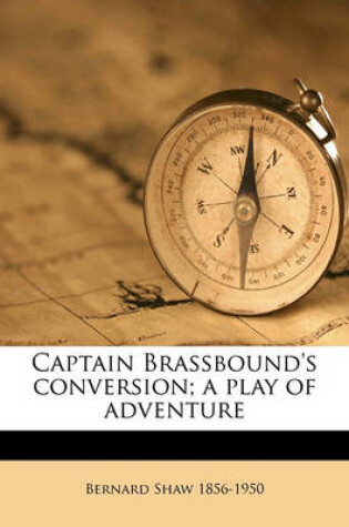 Cover of Captain Brassbound's Conversion; A Play of Adventure