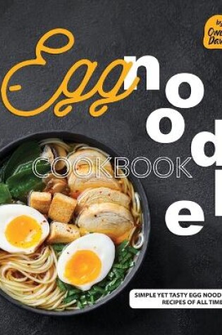 Cover of Egg Noodle Cookbook