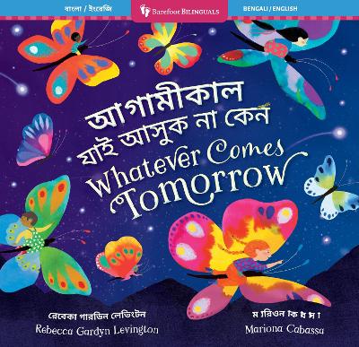 Book cover for Whatever Comes Tomorrow (Bilingual Bengali & English)