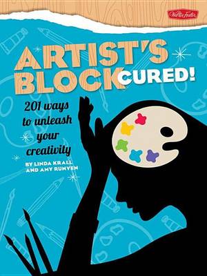 Book cover for Artist's Block Cured!: 201 Ways to Unleash Your Creativity