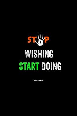 Book cover for Stop Wishing Start Doing 2020 Planner