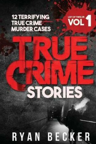 Cover of True Crime Stories Volume 1