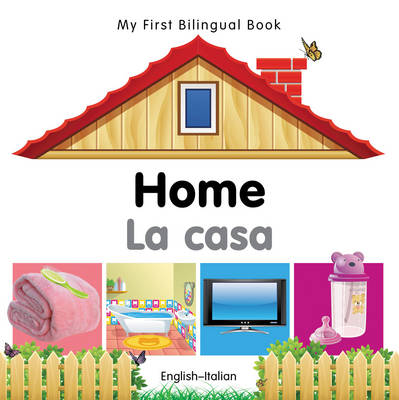 Book cover for My First Bilingual Book -  Home (English-Italian)