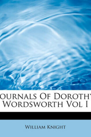 Cover of Journals of Dorothy Wordsworth Vol I