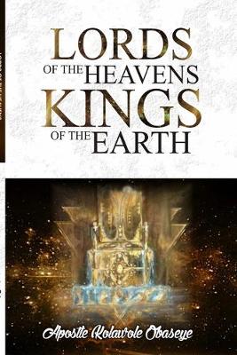 Book cover for The Lords Of The Heaven, Kings Of The Earth