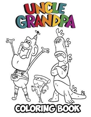 Book cover for Uncle Grandpa Coloring Book