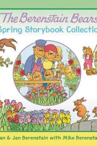 Cover of The Berenstain Bears Spring Storybook Collection