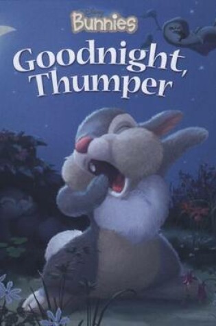 Cover of Disney Bunnies Goodnight, Thumper!