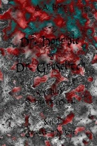 Cover of Dr Horrible En Dr Gruselitch Seks, Bloed En Heavy Metal Deel 2 Geneukt in de Kont